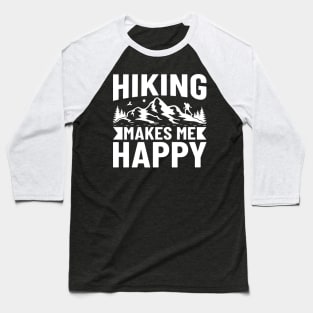 Hiking Makes Me Happy Baseball T-Shirt